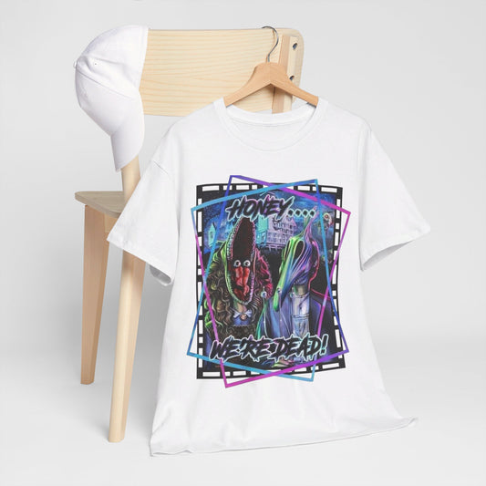 Honey… We’re Dead! Unisex Heavy Cotton Tee
